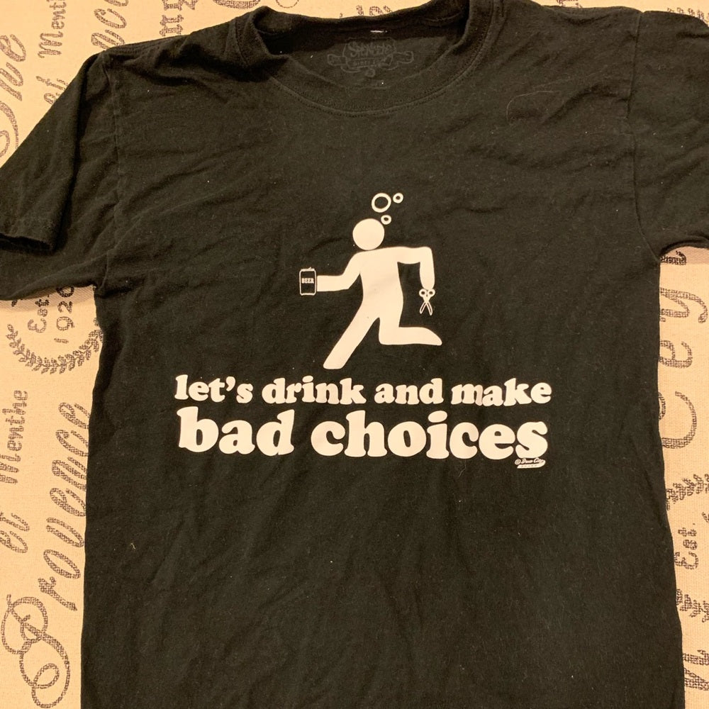 *Bad Choices Tee